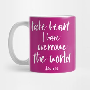 Christian Bible Verse: Take heart, I have overcome the world (white text) Mug